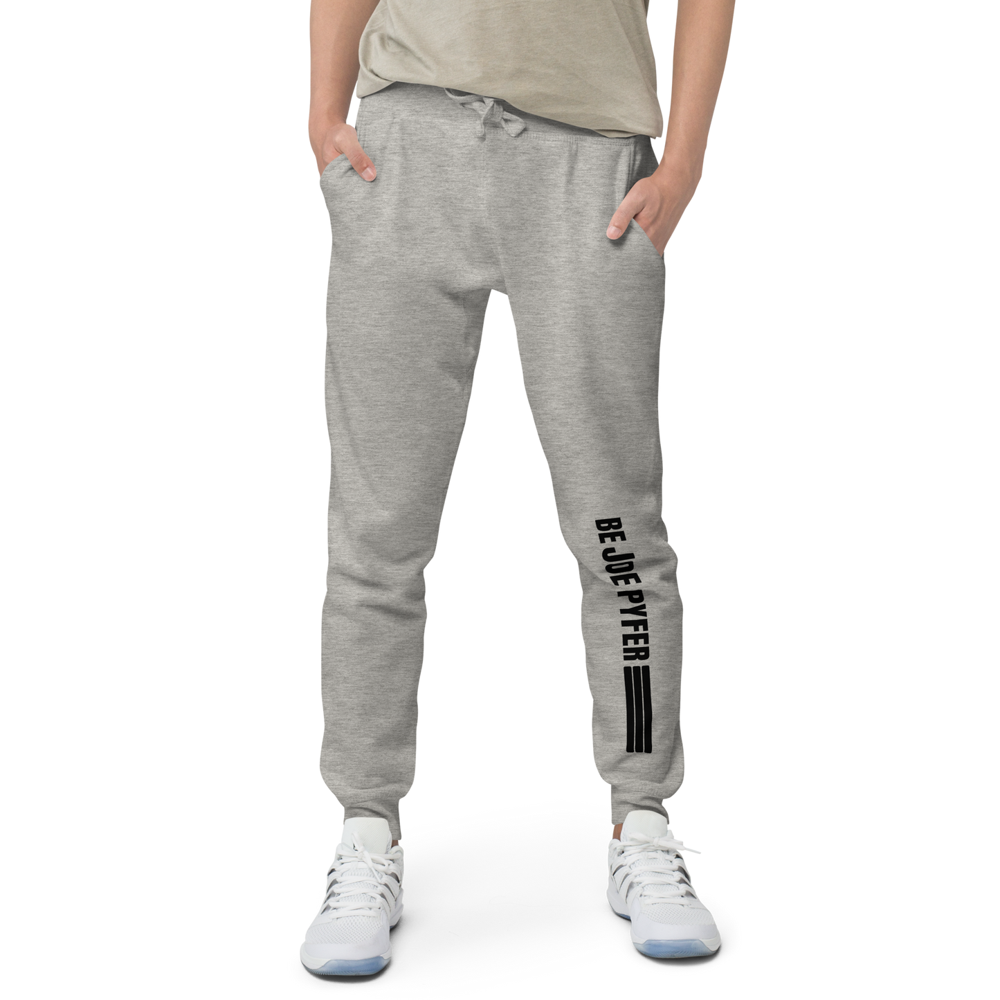 "Be Joe Pyfer" Fleece sweatpants