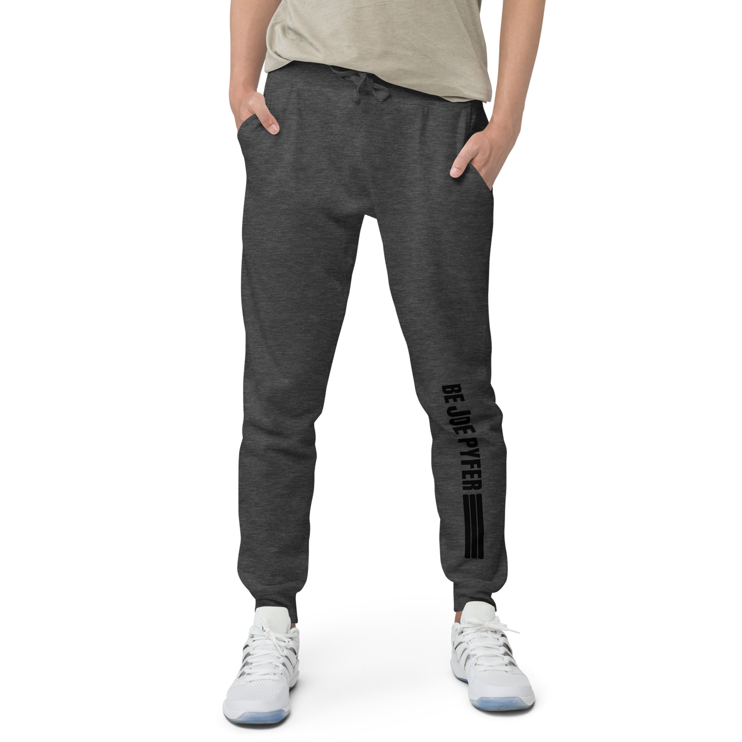 "Be Joe Pyfer" Fleece sweatpants